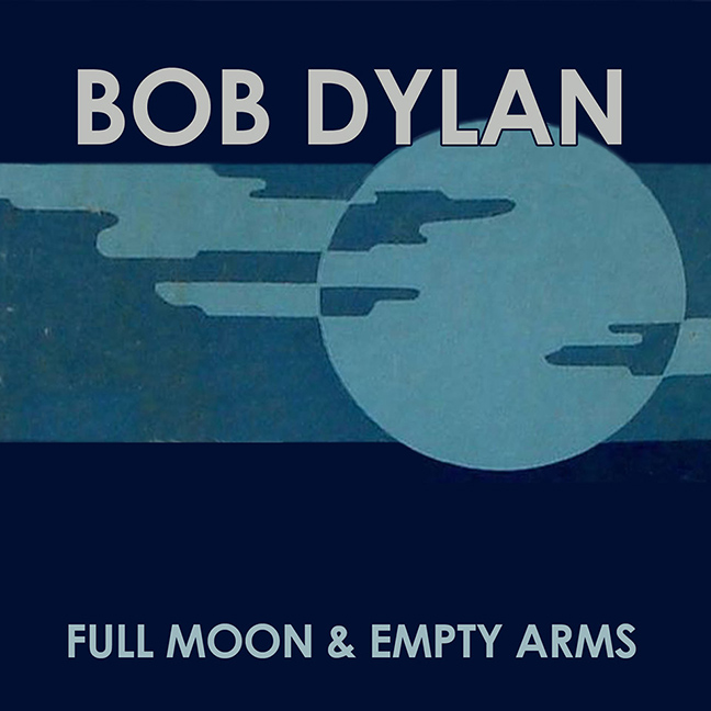 Bob Dylan Full Moon and Empty Arms