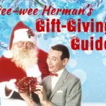 Pee-wee Herman’s Gift-giving Guide