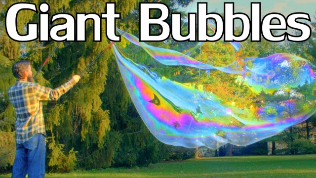 Giant Bubbles