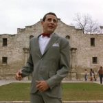 Pee-wee Herman at the Alamo in Pee-wee’s Big Adventure