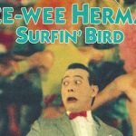 Surfin-Bird-Pee-wee-Herman-Back-to-the-Beach-featured